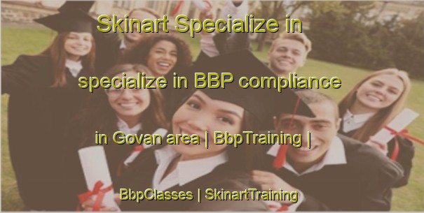 Skinart Specialize in specialize in BBP compliance in Govan area | BbpTraining | BbpClasses | SkinartTraining-United States